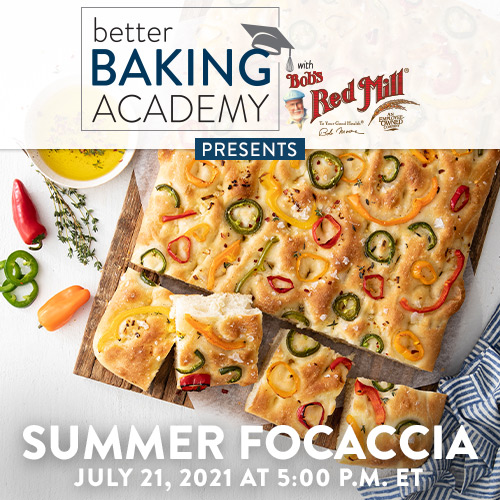 Better Baking Academy with Bob’s Red Mill Presents: Summer Focaccia
