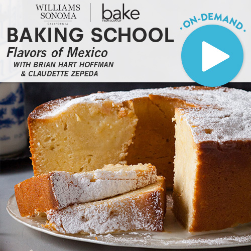 Baking School On-Demand: Flavors of Mexico 2022